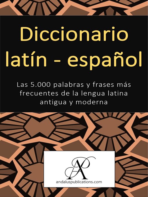 Title details for Diccionario latín – español by Andalus Publications (Español) - Available